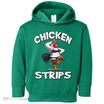 Chicken Strips Stripping Chicken Toddler Hoodie