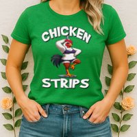 Chicken Strips Stripping Chicken Womens T-Shirt