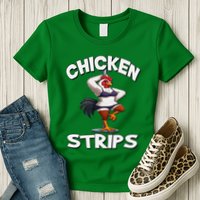 Chicken Strips Stripping Chicken Womens T-Shirt