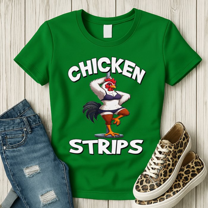 Chicken Strips Stripping Chicken Womens T-Shirt