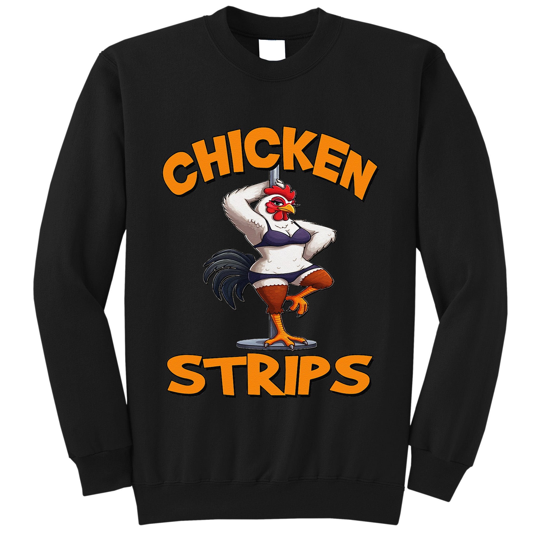Chicken Strips Stripping Chicken Tall Sweatshirt