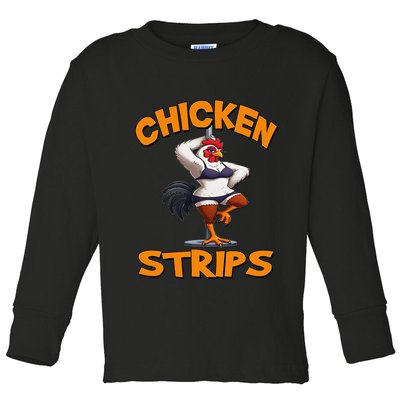 Chicken Strips Stripping Chicken Toddler Long Sleeve Shirt