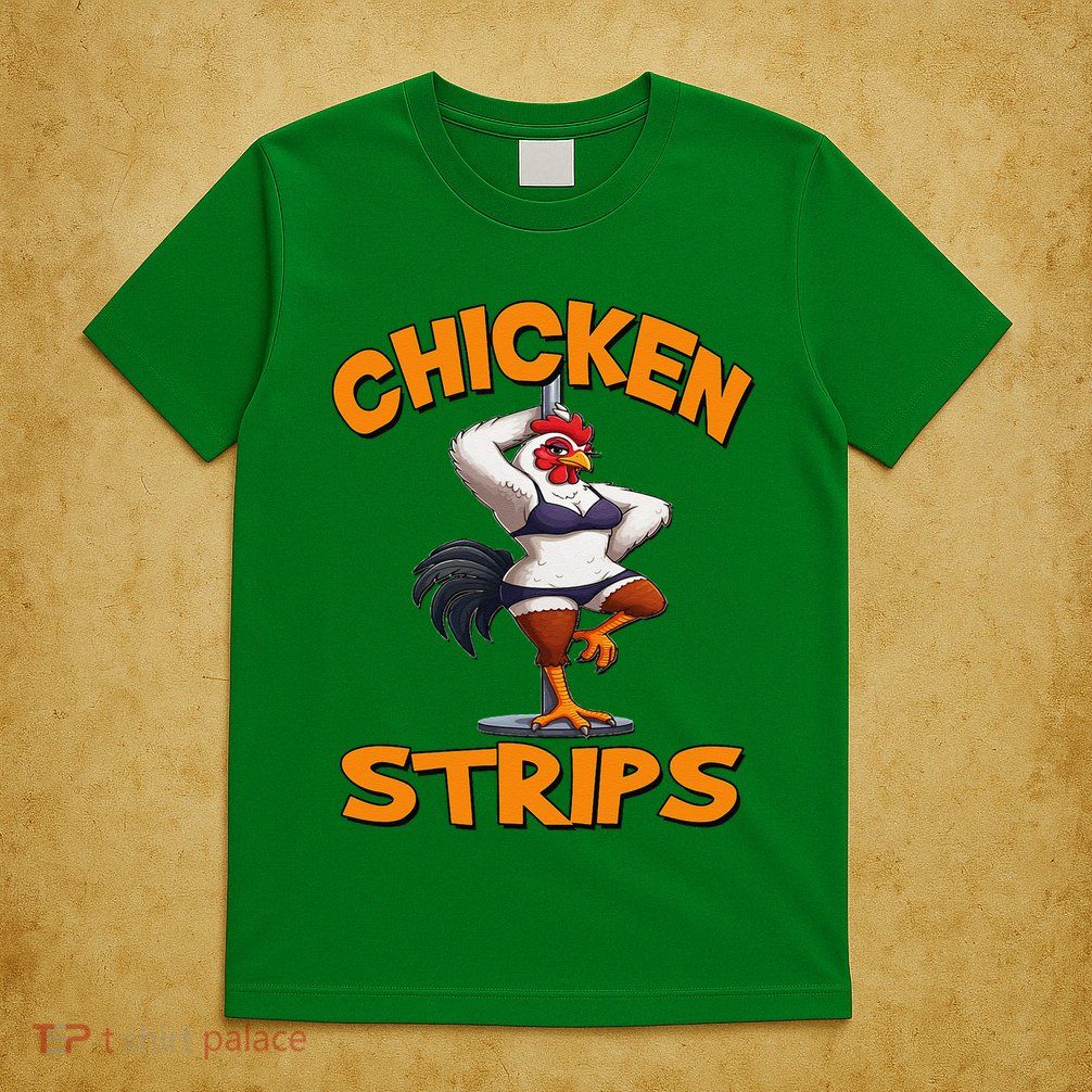 Chicken Strips Stripping Chicken T-Shirt