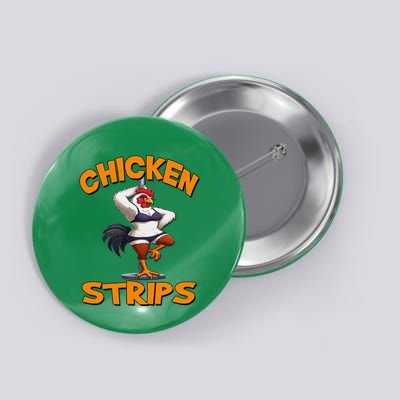 Chicken Strips Stripping Chicken Button