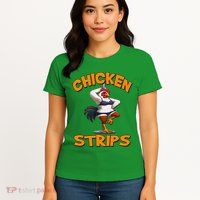 Chicken Strips Stripping Chicken Womens T-Shirt