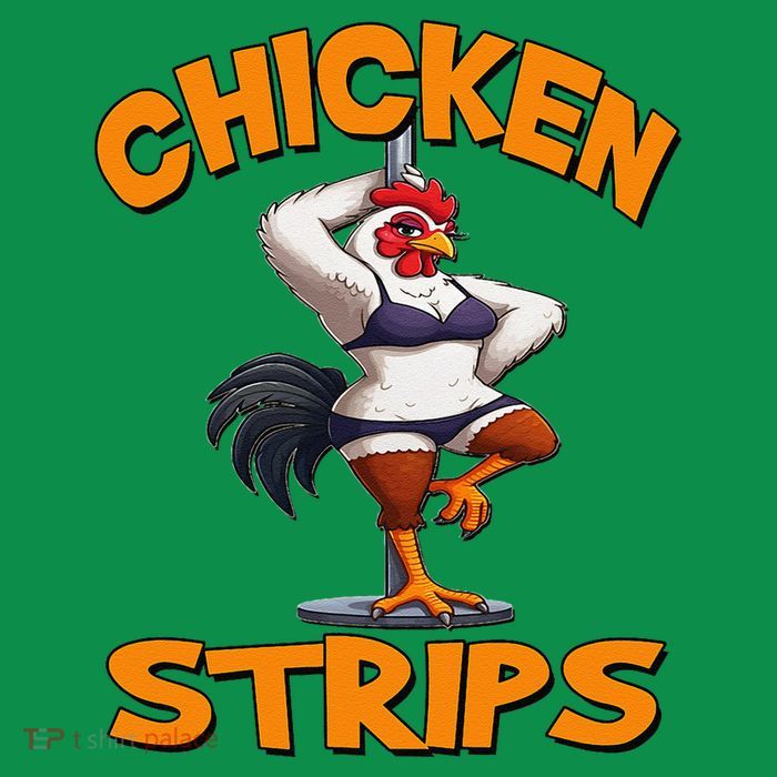 Chicken Strips Stripping Chicken Womens T-Shirt
