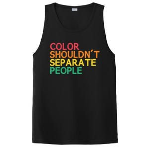 Color Shouldnt Separate People Anti Racist Black Pride Meaningful Gift PosiCharge Competitor Tank