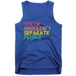 Color Shouldnt Separate People Anti Racist Black Pride Meaningful Gift Tank Top