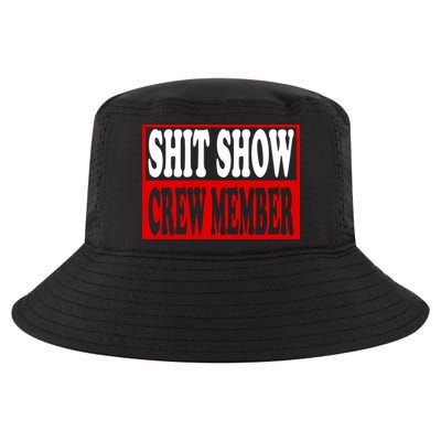 Cool Shit Show Crew Member For Adults Cool Comfort Performance Bucket Hat