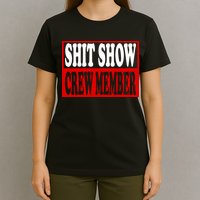 Cool Shit Show Crew Member For Adults T-Shirt