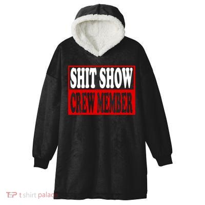 Cool Shit Show Crew Member For Adults Hooded Wearable Blanket