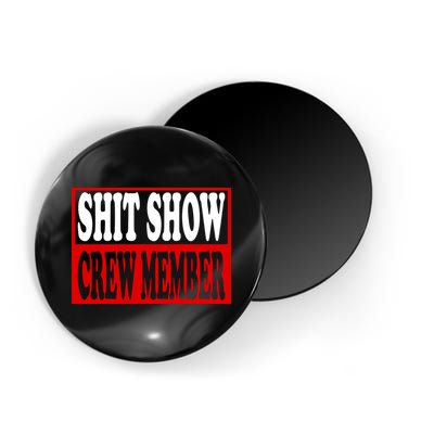 Cool Shit Show Crew Member For Adults Magnet