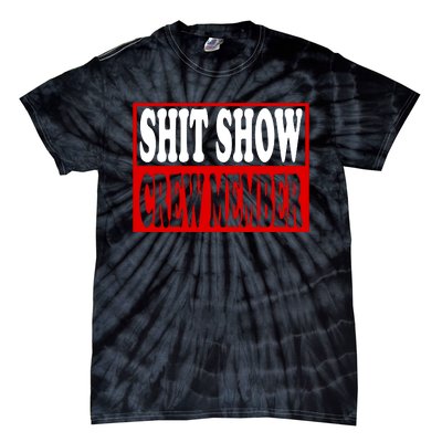 Cool Shit Show Crew Member For Adults Tie-Dye T-Shirt