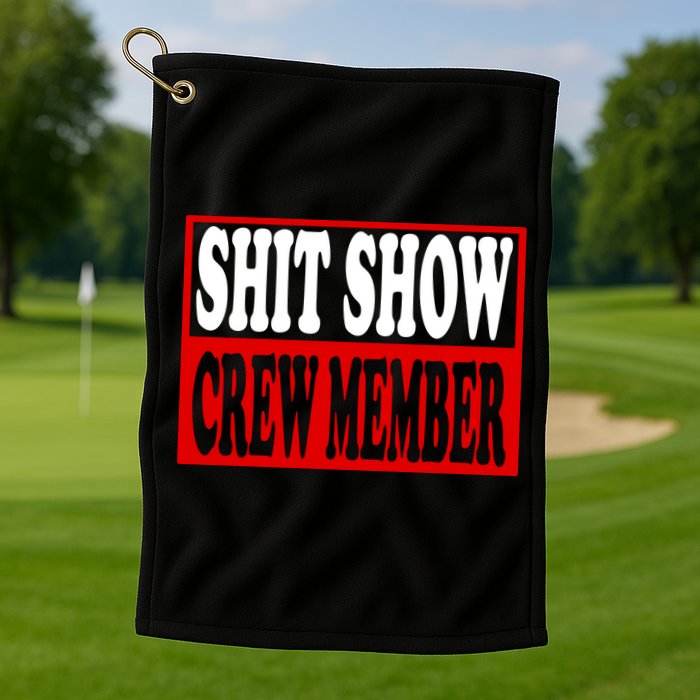Cool Shit Show Crew Member For Adults Golf Towel