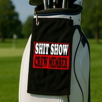 Cool Shit Show Crew Member For Adults Golf Towel