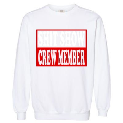 Cool Shit Show Crew Member For Adults Garment-Dyed Sweatshirt