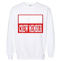 Cool Shit Show Crew Member For Adults Garment-Dyed Sweatshirt