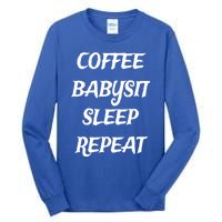 Coffee Sit Sleep Repeat Sitters Gift Tall Long Sleeve T-Shirt