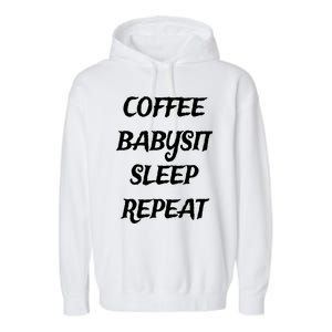 Coffee Sit Sleep Repeat Sitters Gift Garment-Dyed Fleece Hoodie