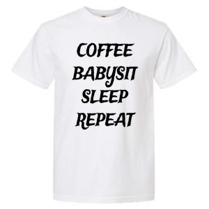 Coffee Sit Sleep Repeat Sitters Gift Garment-Dyed Heavyweight T-Shirt