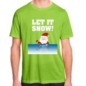 Cocaine Santa Sweater Adult Humor Funny Gag Gift Let It Snow Meaningful Gift Adult ChromaSoft Performance T-Shirt