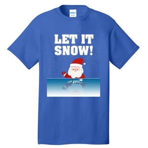 Cocaine Santa Sweater Adult Humor Funny Gag Gift Let It Snow Meaningful Gift Tall T-Shirt