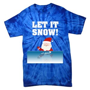 Cocaine Santa Sweater Adult Humor Funny Gag Gift Let It Snow Meaningful Gift Tie-Dye T-Shirt