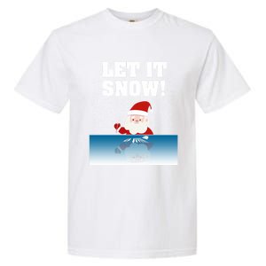 Cocaine Santa Sweater Adult Humor Funny Gag Gift Let It Snow Meaningful Gift Garment-Dyed Heavyweight T-Shirt