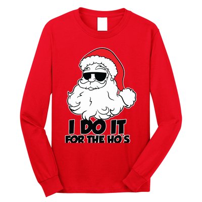 Christmas Santa Shirt I Do It For The Hos Ho Ho Ho Long Sleeve Shirt