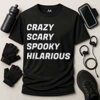 Crazy Scary Spooky Hilarious Performance Shirt