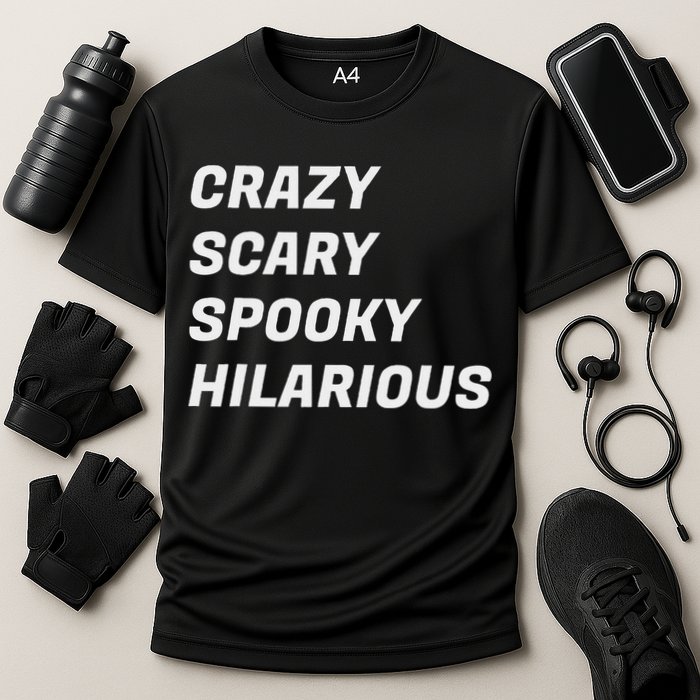 Crazy Scary Spooky Hilarious Performance Shirt