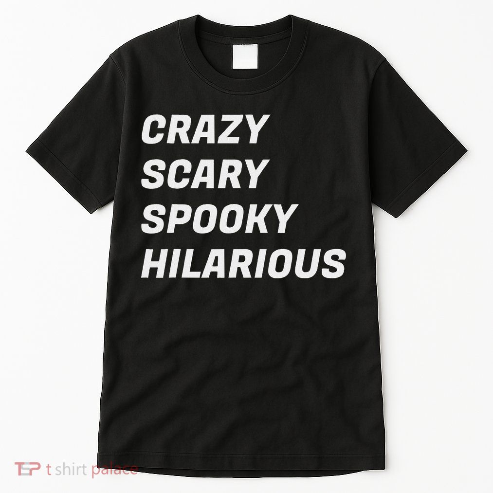 Crazy Scary Spooky Hilarious Tall T-Shirt