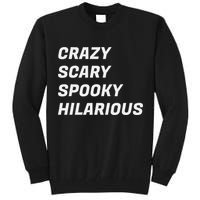Crazy Scary Spooky Hilarious Tall Sweatshirt
