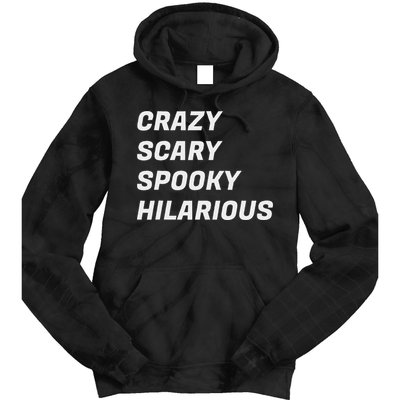 Crazy Scary Spooky Hilarious Tie Dye Hoodie