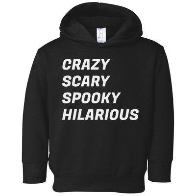 Crazy Scary Spooky Hilarious Toddler Hoodie