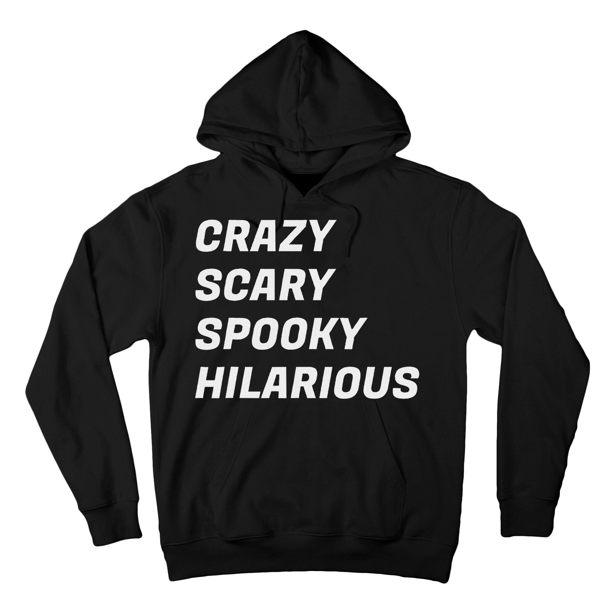 Crazy Scary Spooky Hilarious Tall Hoodie