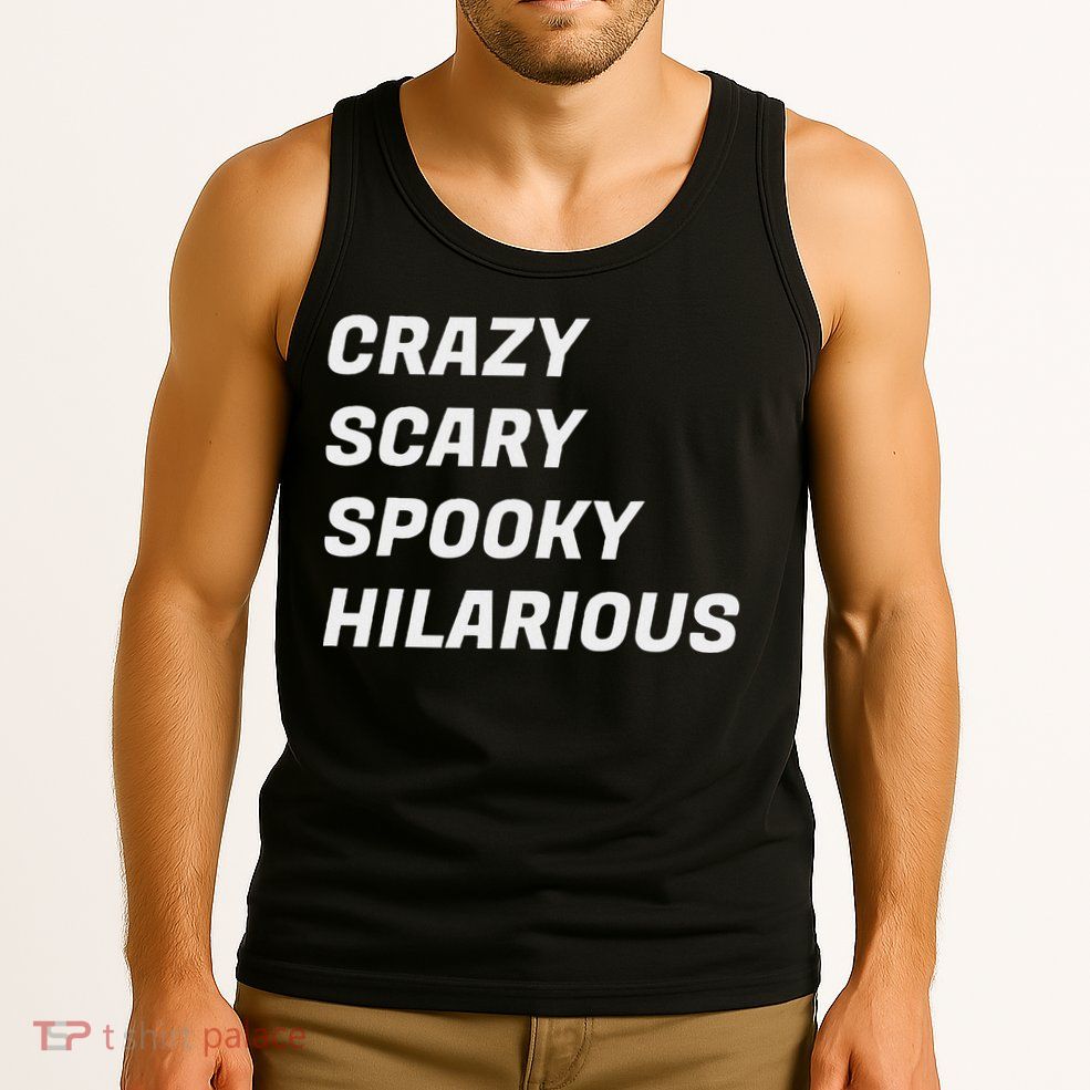 Crazy Scary Spooky Hilarious Tank Top