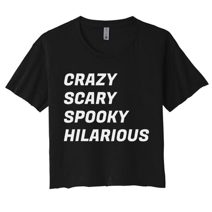 Crazy Scary Spooky Hilarious Women's Crop Top Tee