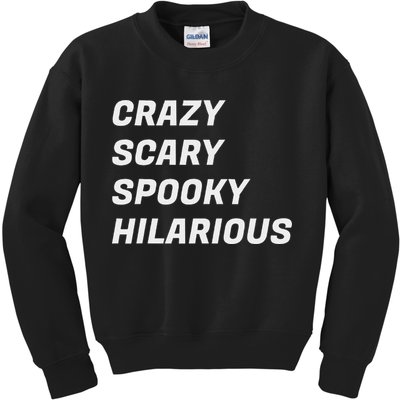 Crazy Scary Spooky Hilarious Kids Sweatshirt