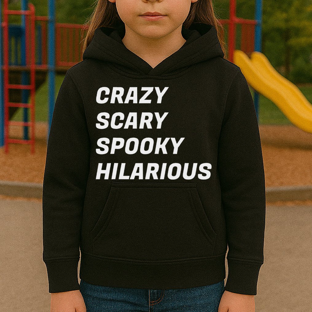 Crazy Scary Spooky Hilarious Kids Hoodie