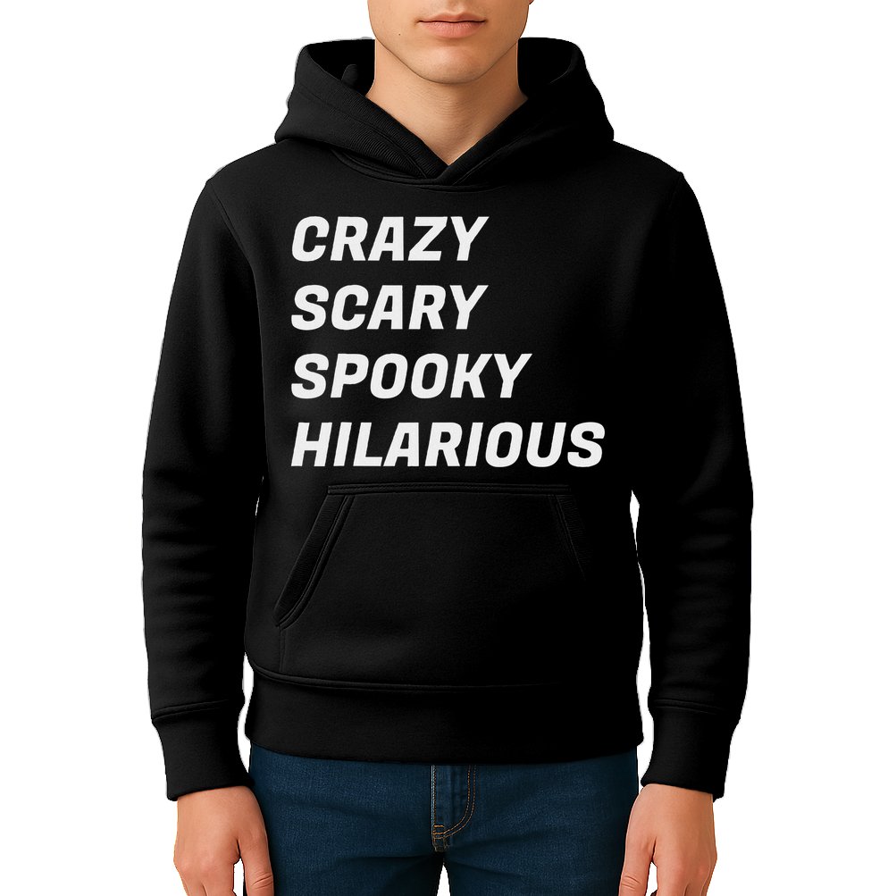 Crazy Scary Spooky Hilarious Kids Hoodie