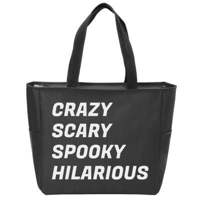 Crazy Scary Spooky Hilarious Zip Tote Bag