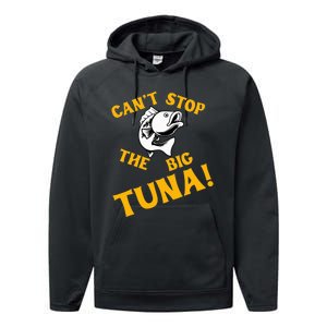 CanT Stop The Tuna Funny Tuna Nickname Performance Fleece Hoodie