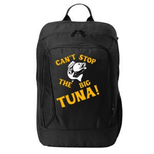 CanT Stop The Tuna Funny Tuna Nickname City Backpack