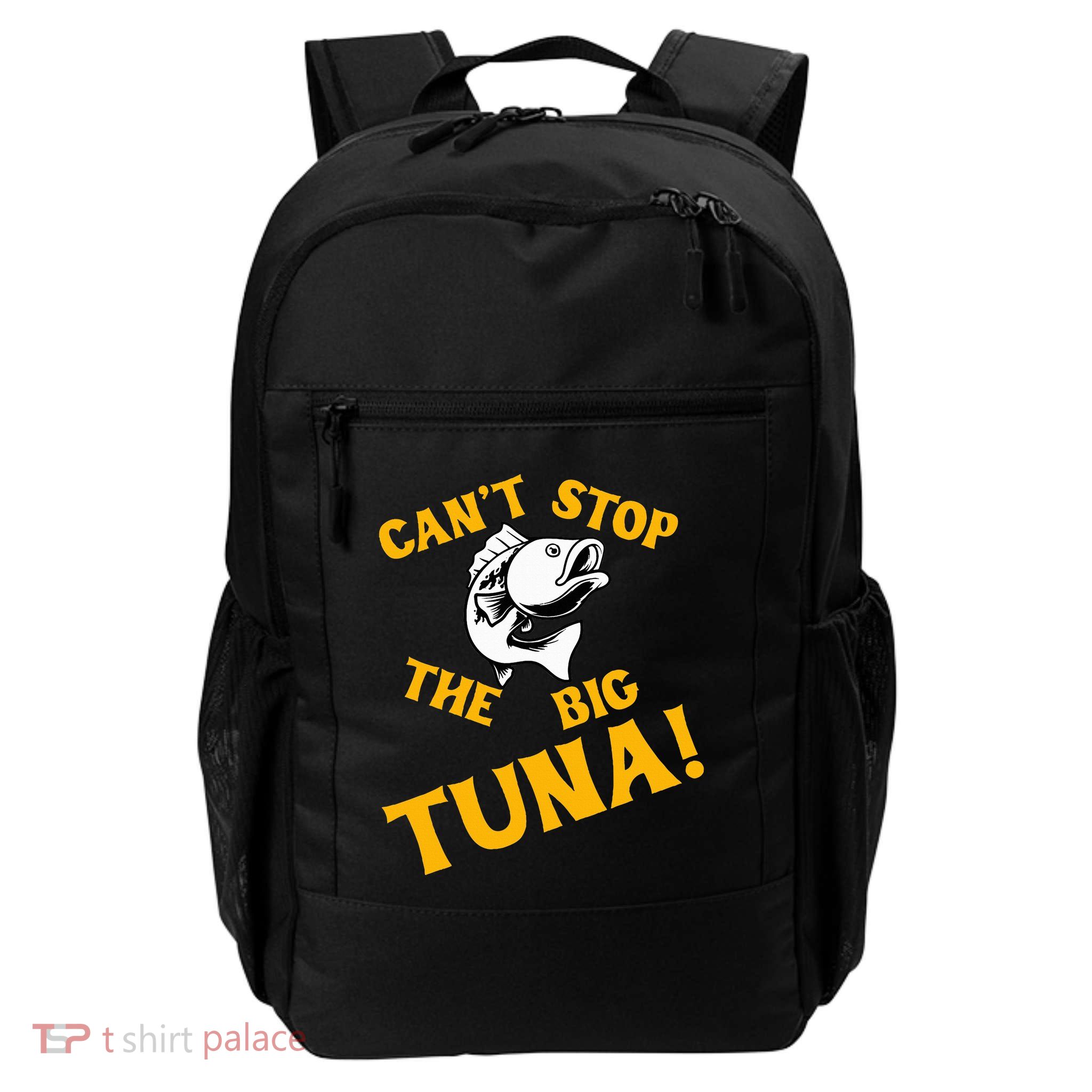 CanT Stop The Tuna Funny Tuna Nickname Daily Commute Backpack