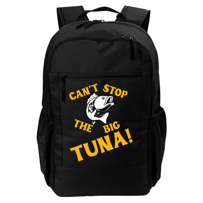 CanT Stop The Tuna Funny Tuna Nickname Daily Commute Backpack