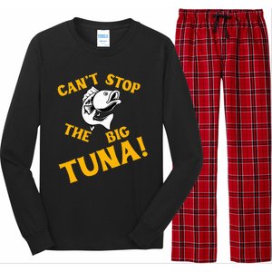 CanT Stop The Tuna Funny Tuna Nickname Long Sleeve Pajama Set