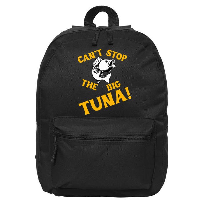 CanT Stop The Tuna Funny Tuna Nickname 16 in Basic Backpack