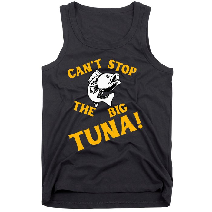 CanT Stop The Tuna Funny Tuna Nickname Tank Top