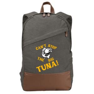 CanT Stop The Tuna Funny Tuna Nickname Cotton Canvas Backpack